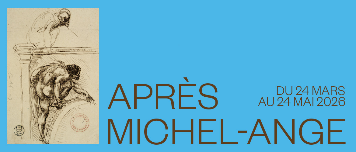 Derniers jours pour découvrir l'exposition Après Michel-Ange